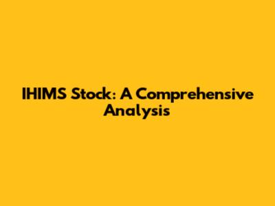 IHIMS Stock: A Comprehensive Analysis