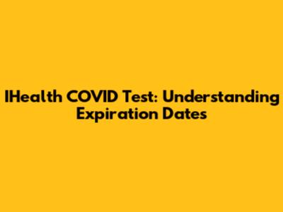 IHealth COVID Test: Understanding Expiration Dates