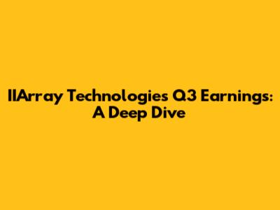 IIArray Technologies Q3 Earnings: A Deep Dive