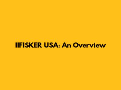IIFISKER USA: An Overview