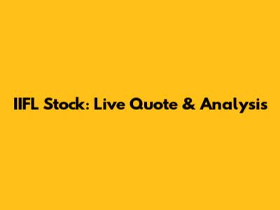 IIFL Stock: Live Quote & Analysis