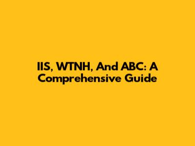 IIS, WTNH, And ABC: A Comprehensive Guide