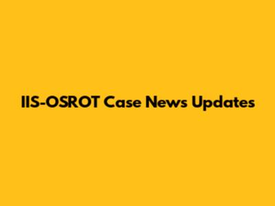 IIS-OSROT Case News Updates