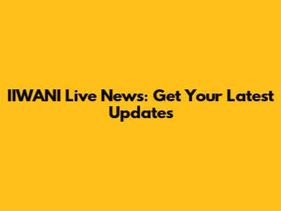 IIWANI Live News: Get Your Latest Updates