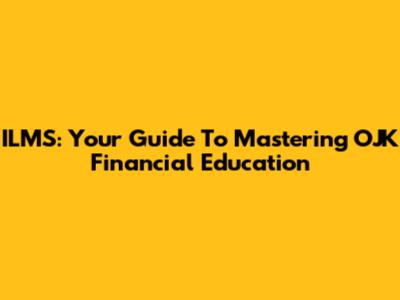 ILMS: Your Guide To Mastering OJK Financial Education
