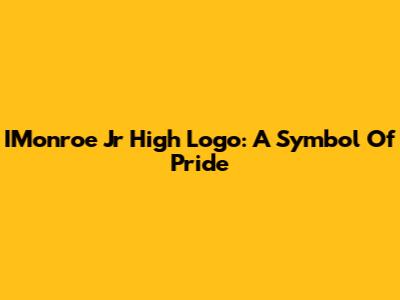 IMonroe Jr High Logo: A Symbol Of Pride