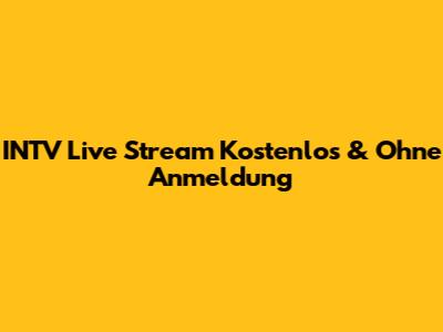INTV Live Stream Kostenlos & Ohne Anmeldung
