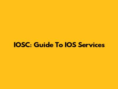 IOSC: Guide To IOS Services