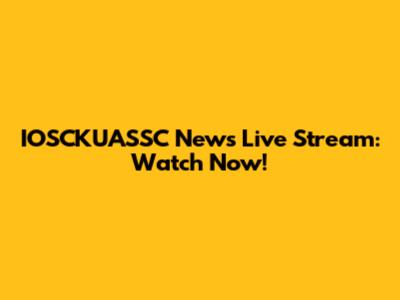 IOSCKUASSC News Live Stream: Watch Now!