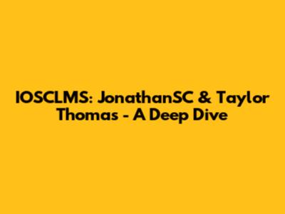 IOSCLMS: JonathanSC & Taylor Thomas - A Deep Dive