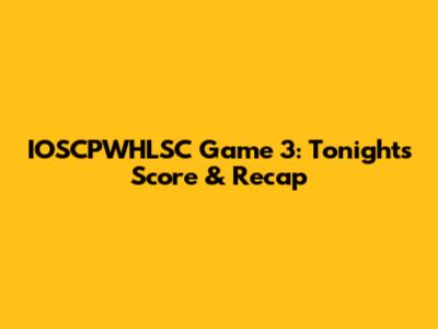 IOSCPWHLSC Game 3: Tonight's Score & Recap