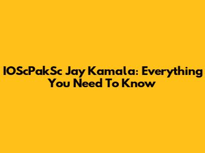 IOScPakSc Jay Kamala: Everything You Need To Know