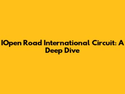 IOpen Road International Circuit: A Deep Dive