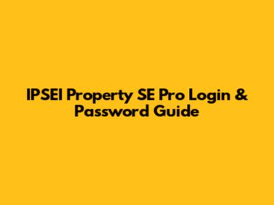 IPSEI Property SE Pro Login & Password Guide