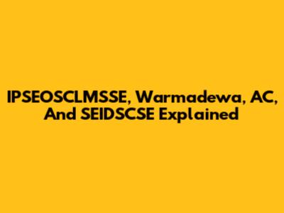 IPSEOSCLMSSE, Warmadewa, AC, And SEIDSCSE Explained