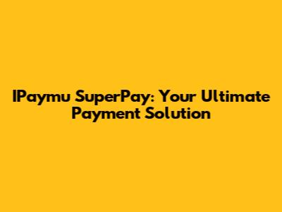 IPaymu SuperPay: Your Ultimate Payment Solution