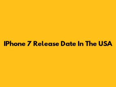 IPhone 7 Release Date In The USA