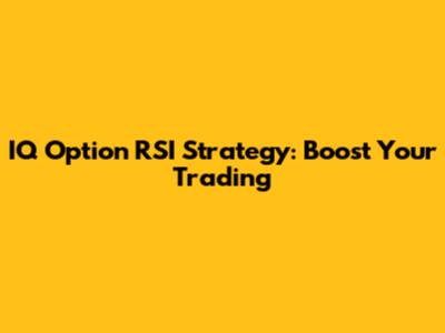 IQ Option RSI Strategy: Boost Your Trading