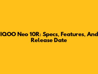 IQOO Neo 10R: Specs, Features, And Release Date