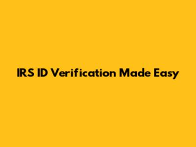 IRS ID Verification Made Easy
