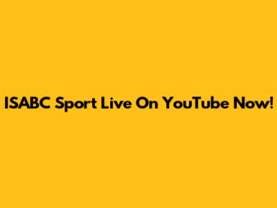 ISABC Sport Live On YouTube Now!
