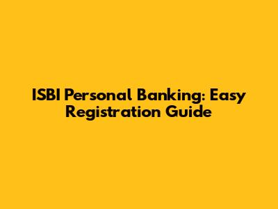 ISBI Personal Banking: Easy Registration Guide