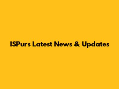 ISPurs Latest News & Updates