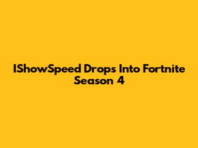IShowSpeed Drops Into Fortnite Season 4