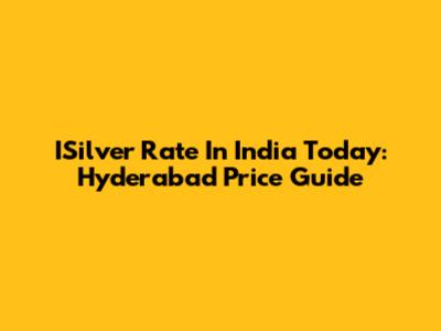 ISilver Rate In India Today: Hyderabad Price Guide