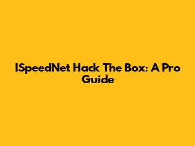 ISpeedNet Hack The Box: A Pro Guide