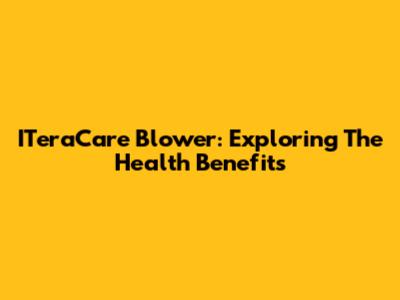 ITeraCare Blower: Exploring The Health Benefits