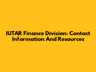 IUTAR Finance Division: Contact Information And Resources
