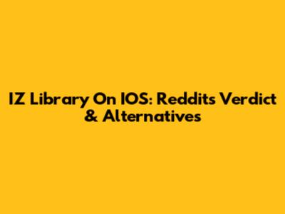IZ Library On IOS: Reddit's Verdict & Alternatives