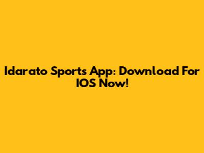 Idarato Sports App: Download For IOS Now!