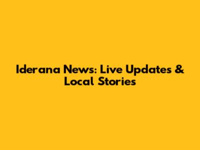Iderana News: Live Updates & Local Stories
