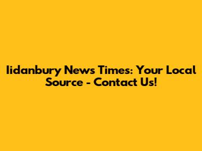 Iidanbury News Times: Your Local Source - Contact Us!