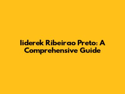Iiderek Ribeirao Preto: A Comprehensive Guide