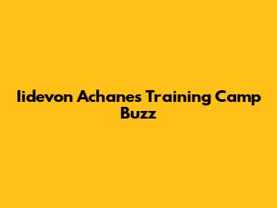 Iidevon Achane's Training Camp Buzz