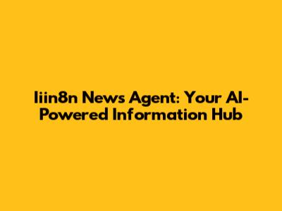 Iiin8n News Agent: Your AI-Powered Information Hub