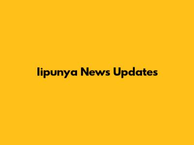 Iipunya News Updates