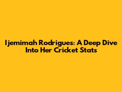 Ijemimah Rodrigues: A Deep Dive Into Her Cricket Stats