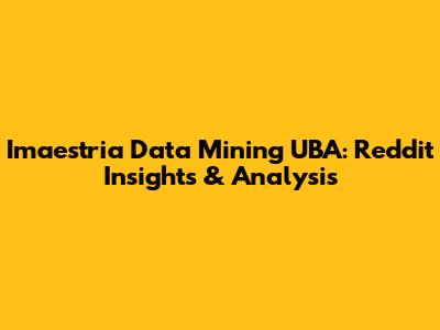 Imaestria Data Mining UBA: Reddit Insights & Analysis