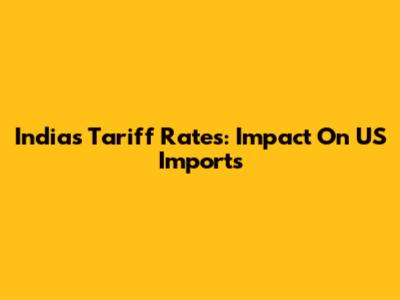 India's Tariff Rates: Impact On US Imports