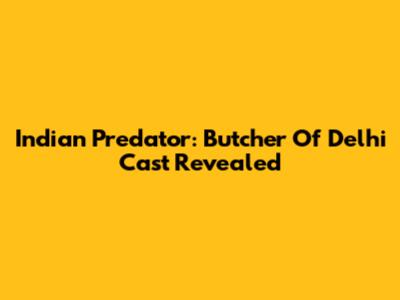 Indian Predator: Butcher Of Delhi Cast Revealed