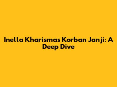 Inella Kharisma's 'Korban Janji': A Deep Dive