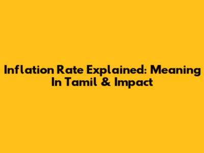 Inflation Rate Explained: Meaning In Tamil & Impact