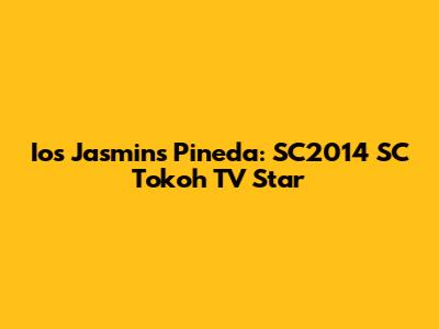Ios Jasmins Pineda: SC2014 SC Tokoh TV Star
