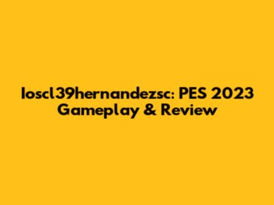 Ioscl39hernandezsc: PES 2023 Gameplay & Review