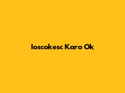 Ioscokesc Karo Ok