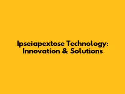 Ipseiapextose Technology: Innovation & Solutions